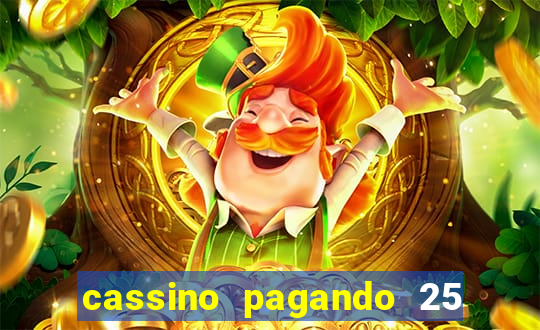 cassino pagando 25 reais no cadastro